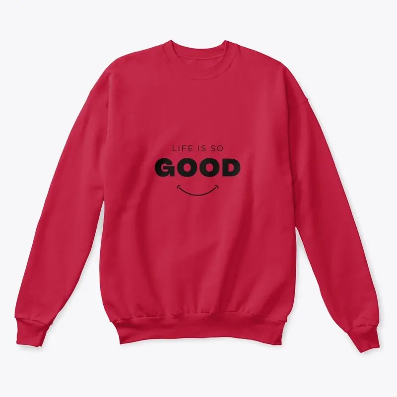 Good Life Crewneck Sweatshirt